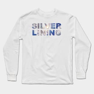 Silver Lining text with clouds and sun burst showing through the text. Long Sleeve T-Shirt